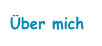 Über mich
