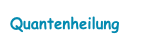 Quantenheilung